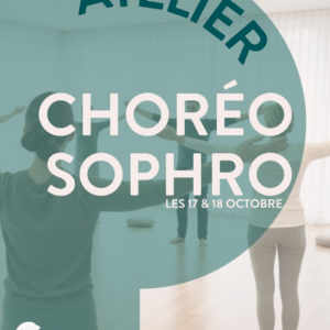 Atelier ChoreoSophro® 17 & 18 octobre 2026
